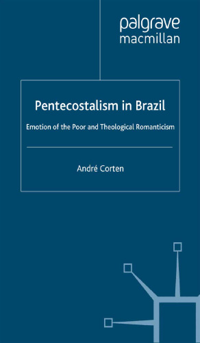 Pentecostalism in Brazil: Emotion of the Poor and Theological Romanticism