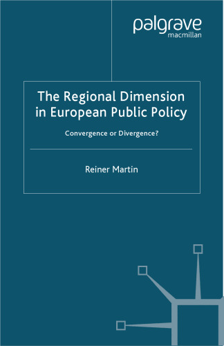 The Regional Dimension in European Public Policy: Convergence or Divergence?