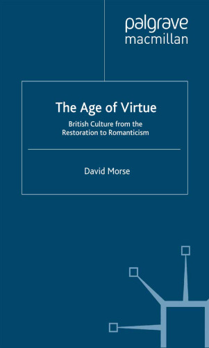 The Age of Virtue: British Culture from the Restoration to Romanticism
