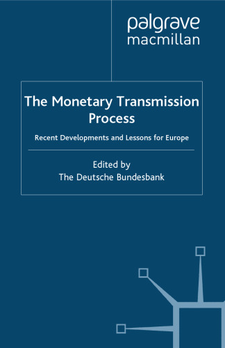 The Monetary Transmission Process: Recent Developments and Lessons for Europe