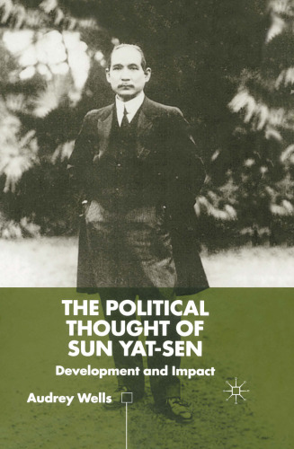 The Political Thought of Sun Yat-sen: Development and Impact