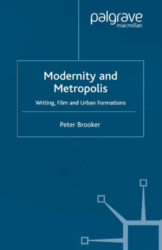 Modernity and Metropolis: Writing, Film and Urban Formations