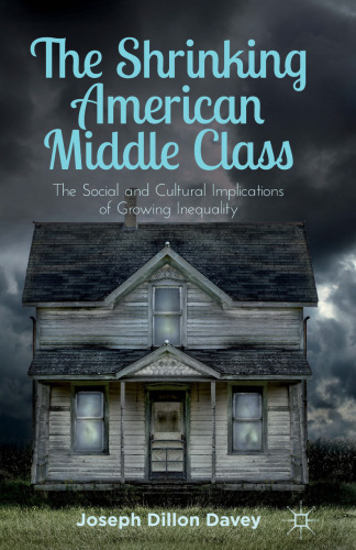 The Shrinking American Middle Class: The Social and Cultural Implications of Growing Inequality