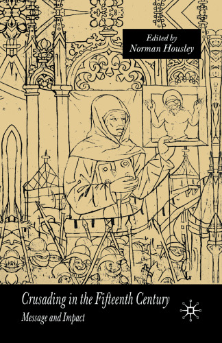 Crusading in the Fifteenth Century: Message and Impact
