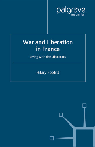 War and Liberation in France: Living with the Liberators