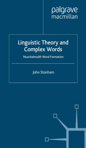 Linguistic Theory and Complex Words: Nuuchahnulth Word Formation