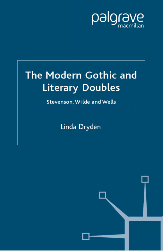 The Modern Gothic and Literary Doubles: Stevenson, Wilde and Wells