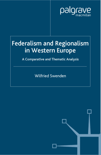Federalism and Regionalism in Western Europe: A Comparative and Thematic Analysis