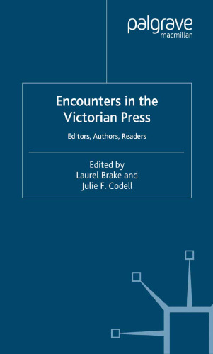 Encounters in the Victorian Press: Editors, Authors, Readers