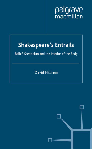 Shakespeare’s Entrails: Belief, Scepticism and the Interior of the Body