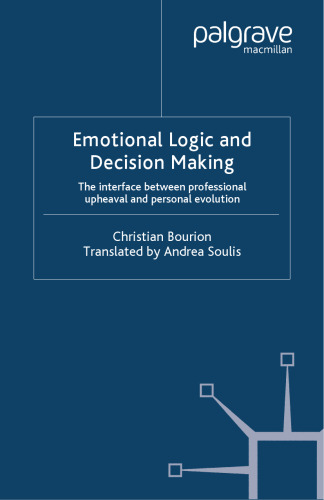 Emotional Logic and Decision Making: The interface between professional upheaval and personal evolution