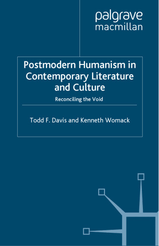 Postmodern Humanism in Contemporary Literature and Culture: Reconciling the Void