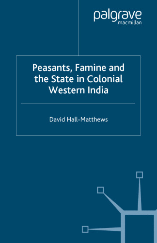 Peasants, Famine and the State in Colonial Western India