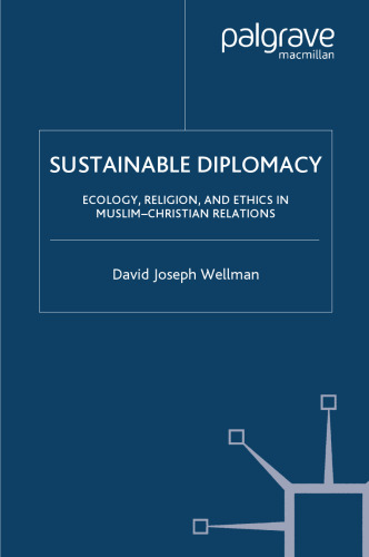 Sustainable Diplomacy: Ecology, Religion and Ethics in Muslim-Christian Relations