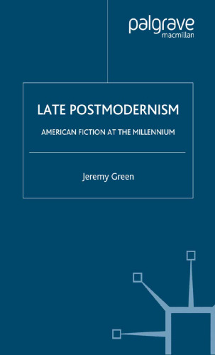 Late Postmodernism: American Fiction at the Millennium