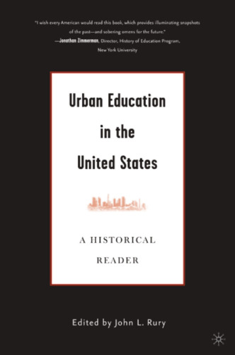 Urban Education in the United States: A Historical Reader