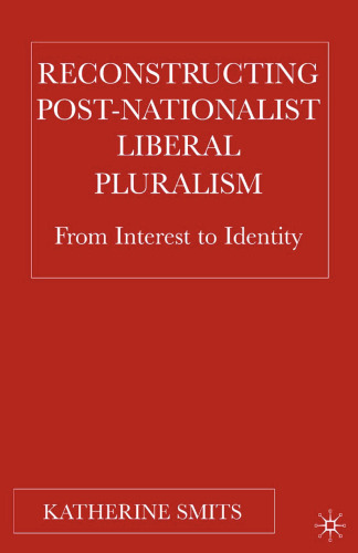 Reconstructing Post-Nationalist Liberal Pluralism: From Interest to Identity