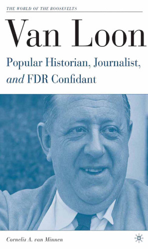 Van Loon: Popular Historian, Journalist, and FDR Confidant