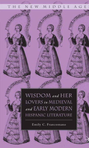 Wisdom and Her Lovers in Medieval and Early Modern Hispanic Literature