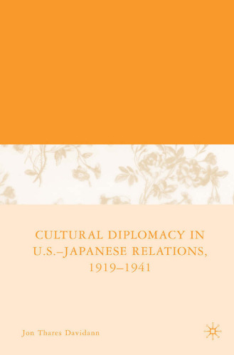 Cultural Diplomacy in U.S.-Japanese Relations, 1919–1941