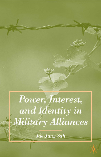 Power, Interest, and Identity in Military Alliances