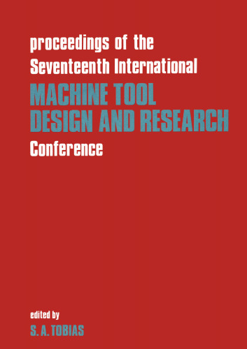 Proceedings of the Seventeenth International Machine Tool Design and Research Conference: held in Birmingham 20th – 24th September, 1976