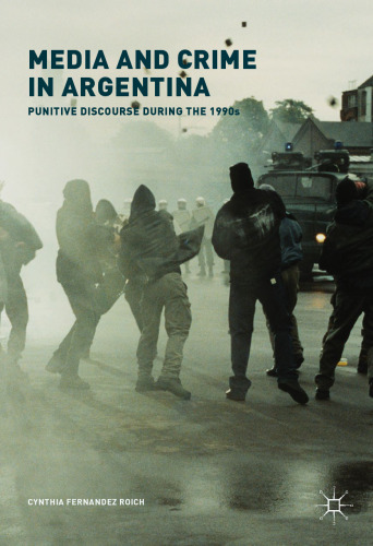 Media and crime in Argentina : punitive discourse during the 1990s