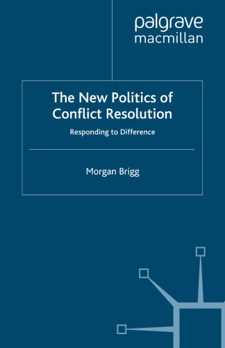 The New Politics of Conflict Resolution: Responding to Difference