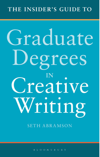 The Insider’s Guide to Graduate Degrees in Creative Writing