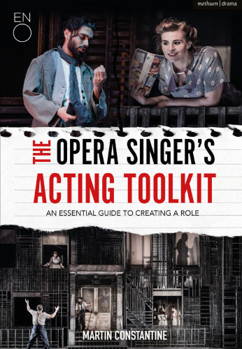 The Opera Singer’s Acting Toolkit: An Essential Guide to Creating a Role