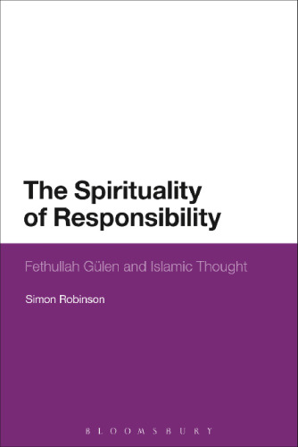 The Spirituality of Responsibility: Fethullah Gülen and Islamic Thought