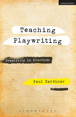 Teaching Playwriting: Creativity in Practice