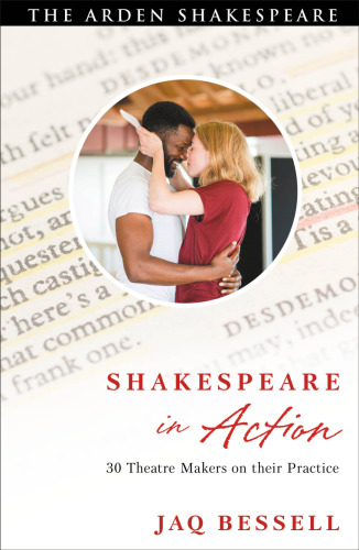 Shakespeare in Action: 30 Theatre Makers on Their Practice