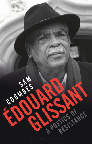 Édouard Glissant: A Poetics of Resistance
