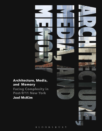 Architecture, Media, and Memory: Facing Complexity in Post–9/11 New York