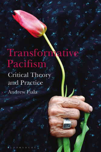 Transformative Pacifism: Critical Theory and Practice