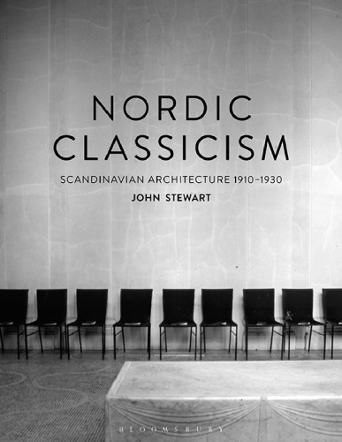 Nordic Classicism: Scandinavian Architecture 1910–1930