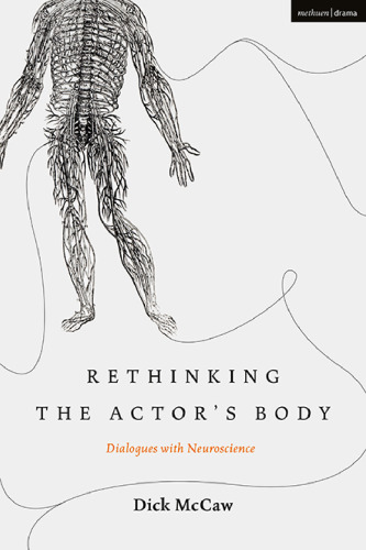 Rethinking the Actor’s Body: Dialogues with Neuroscience