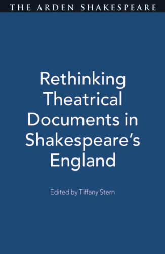 Rethinking Theatrical Documents in Shakespeare’s England