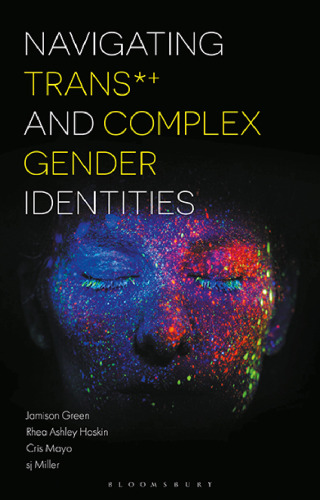 Navigating Trans*+ and Complex Gender Identities