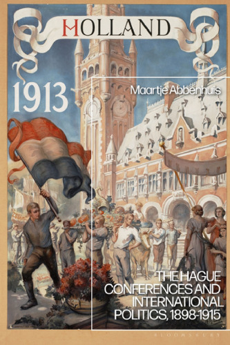 The Hague Conferences and International Politics, 1898–1915