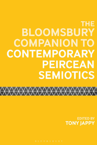 The Bloomsbury Companion to Contemporary Peircean Semiotics