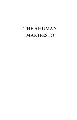 The Ahuman Manifesto: Activism for the end of the anthropocene