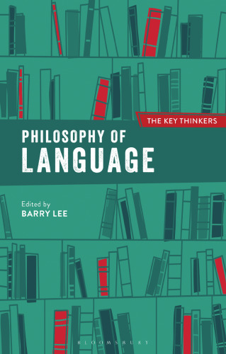 Philosophy of Language: The Key Thinkers