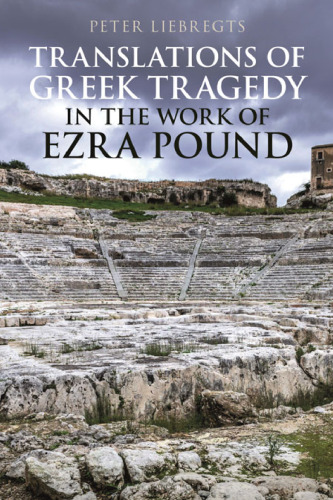 Translations of Greek Tragedy in the Work of Ezra Pound
