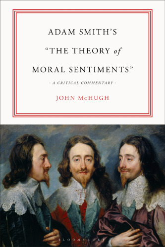 Adam Smith’s The Theory of Moral Sentiments: A Critical Commentary