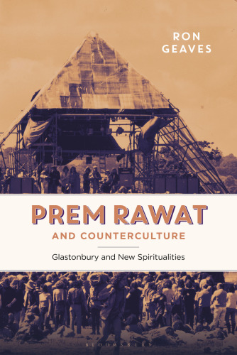 Prem Rawat and Counterculture: Glastonbury and New Spiritualities