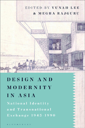 Design and Modernity in Asia: National Identity And Transnational Exchange 1945–1990