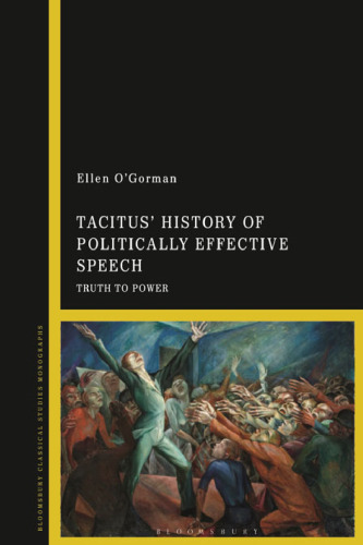 Tacitus’ History of Politically Effective Speech: Truth to Power