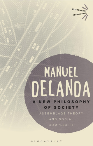 A New Philosophy of Society: Assemblage Theory and Social Complexity
